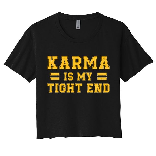 Karma Is My Tight End Crop Top