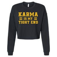 Karma Is My Tight End Cropped Pullover Crew