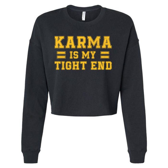 Karma Is My Tight End Cropped Pullover Crew