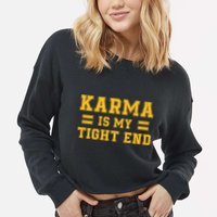 Karma Is My Tight End Cropped Pullover Crew