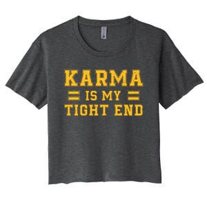 Karma Is My Tight End Women's Crop Top Tee