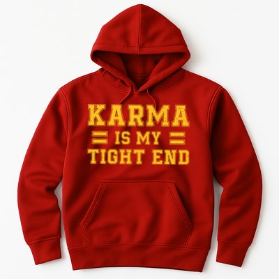 Karma Is My Tight End Hoodie