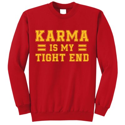 Karma Is My Tight End Sweatshirt