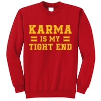 Karma Is My Tight End Sweatshirt