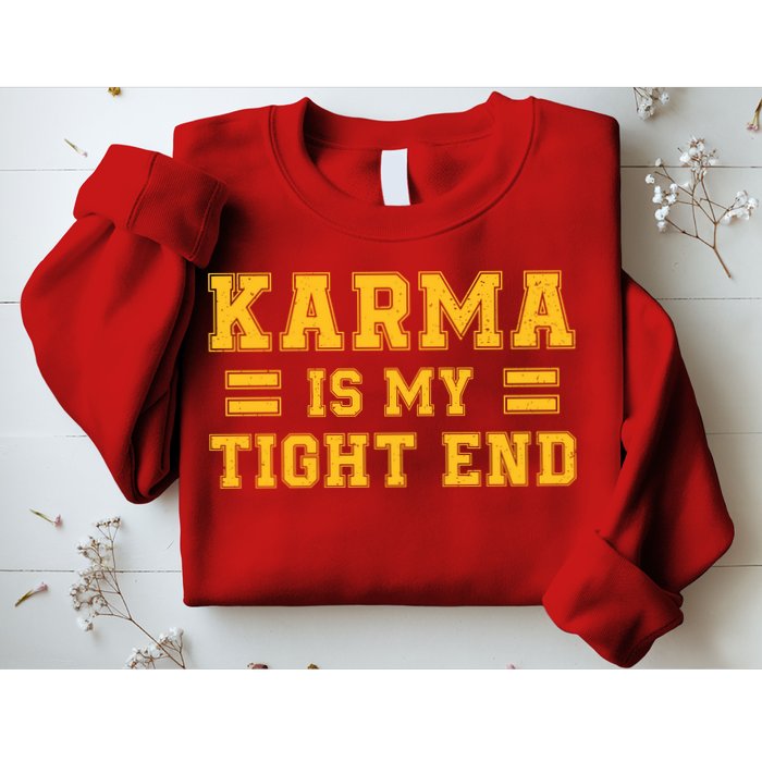 Karma Is My Tight End Sweatshirt