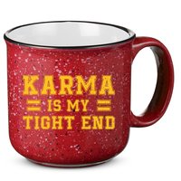 Karma Is My Tight End 15oz Campfire Ceramic Mug