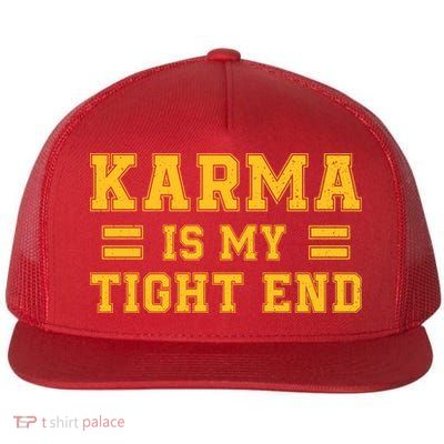 Karma Is My Tight End Flat Bill Trucker Hat