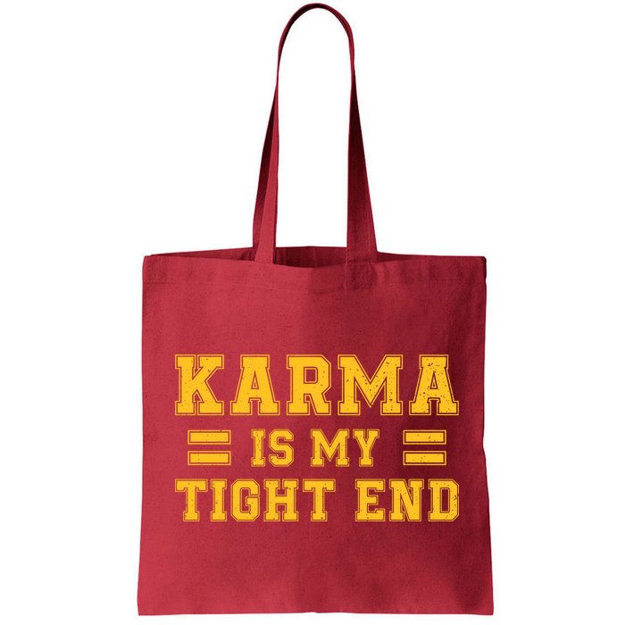 Karma Is My Tight End Bag
