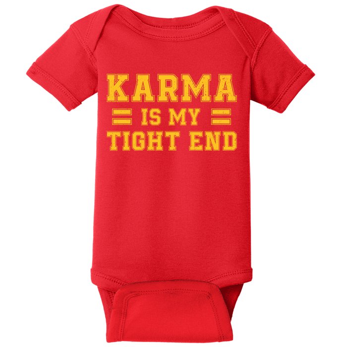 Karma Is My Tight End Baby Bodysuit