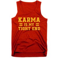 Karma Is My Tight End Tank Top