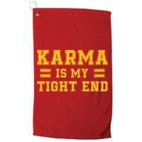 Karma Is My Tight End Golf Towel