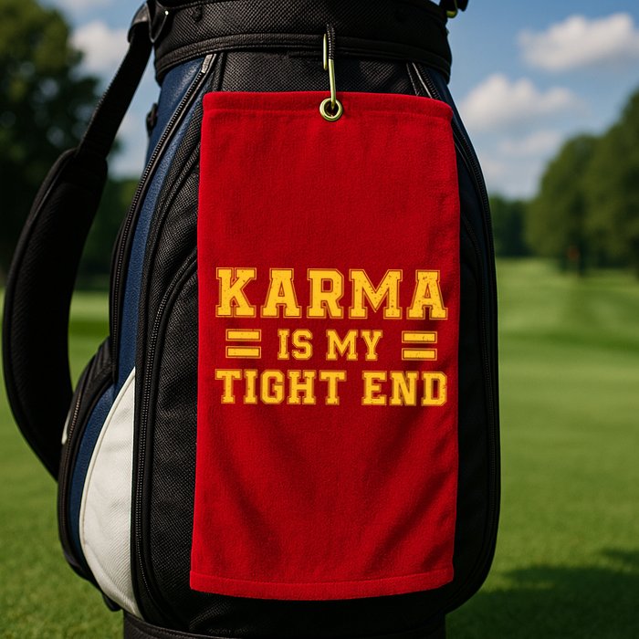 Karma Is My Tight End Golf Towel