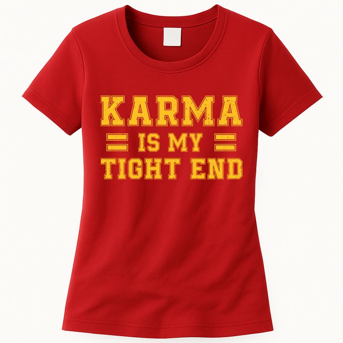 Karma Is My Tight End Womens T-Shirt
