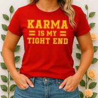 Karma Is My Tight End Womens T-Shirt
