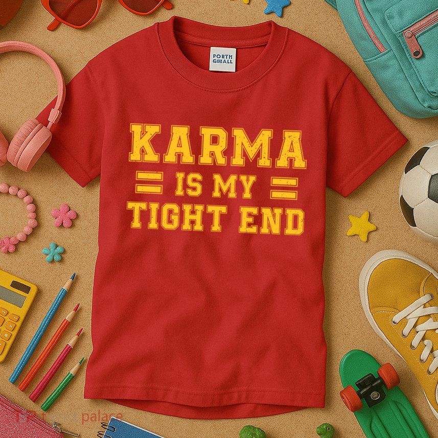 Karma Is My Tight End Kids T-Shirt