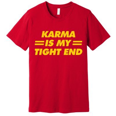 Karma Is My Tight End Kansas Football Premium T-Shirt
