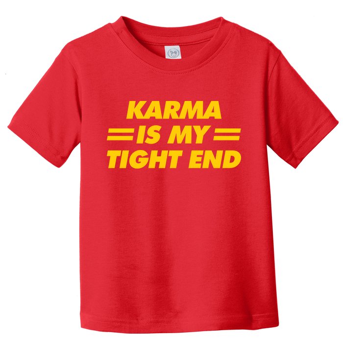Karma Is My Tight End Kansas Football Toddler T-Shirt