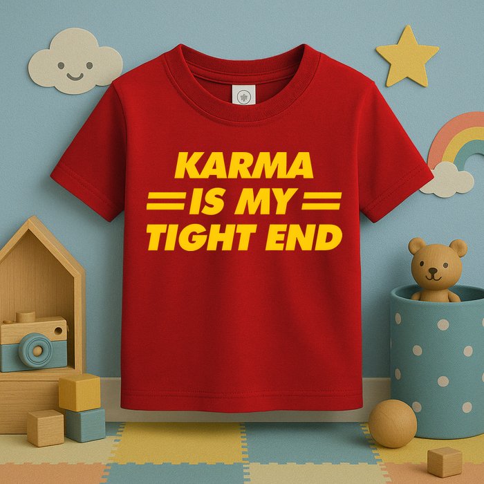 Karma Is My Tight End Kansas Football Toddler T-Shirt