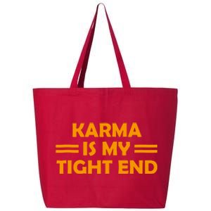 Karma Is My Tight End 25L Jumbo Tote