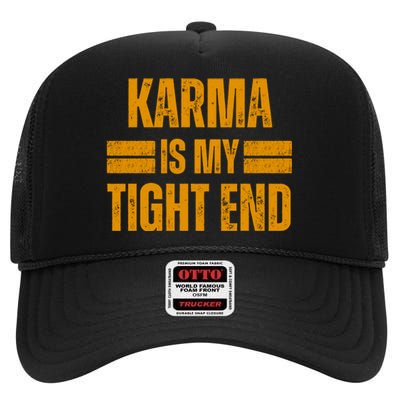 Karma Is My Tight End High Crown Mesh Back Trucker Hat