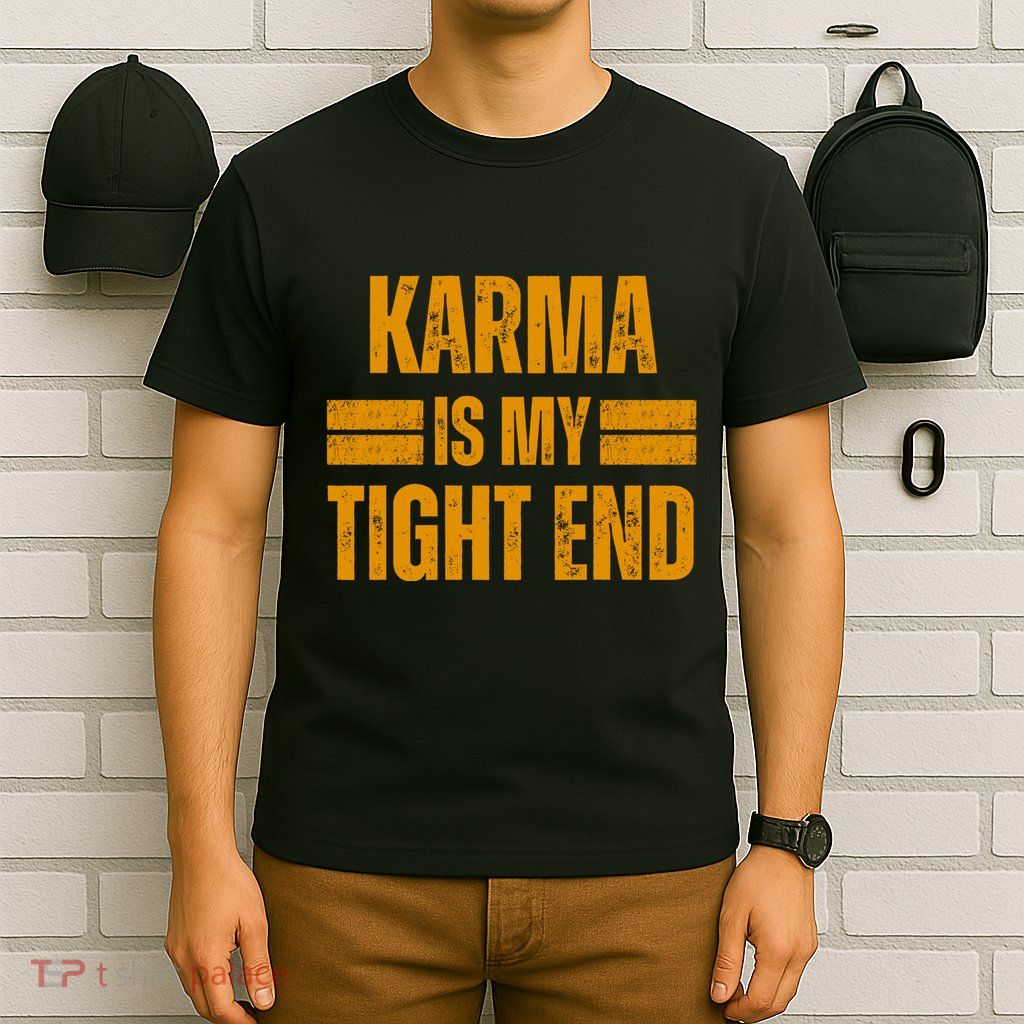 Karma Is My Tight End T-Shirt