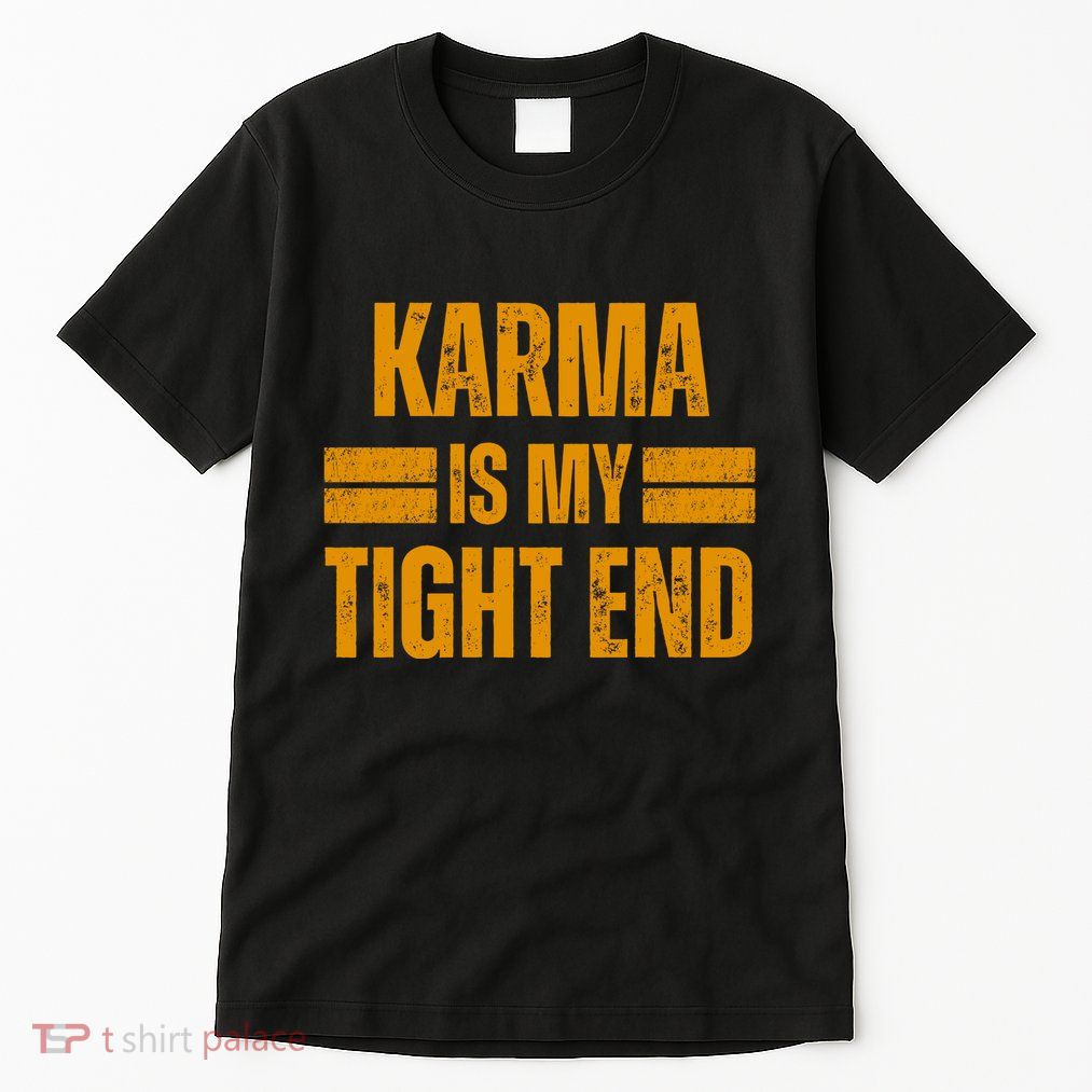 Karma Is My Tight End Tall T-Shirt