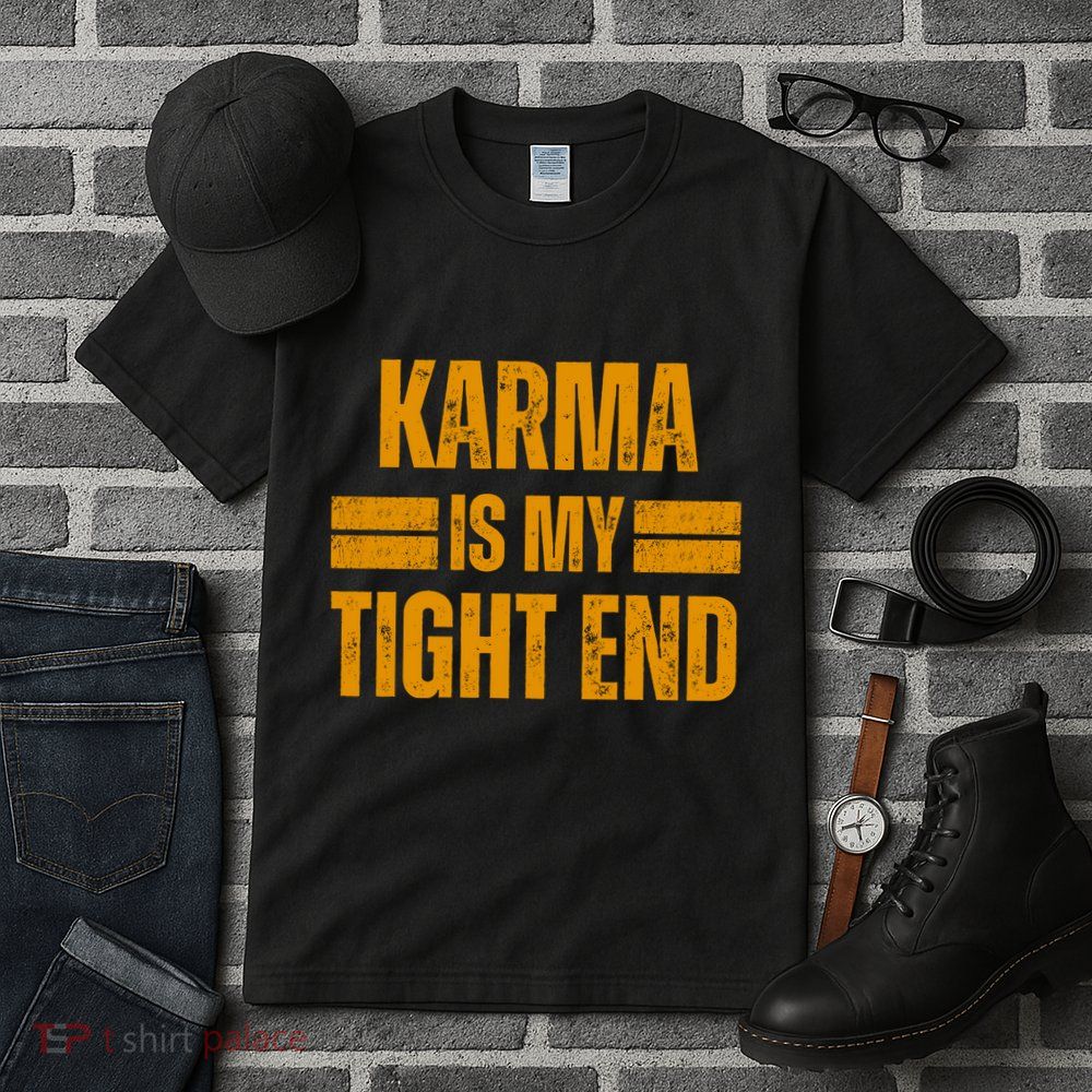 Karma Is My Tight End Tall T-Shirt