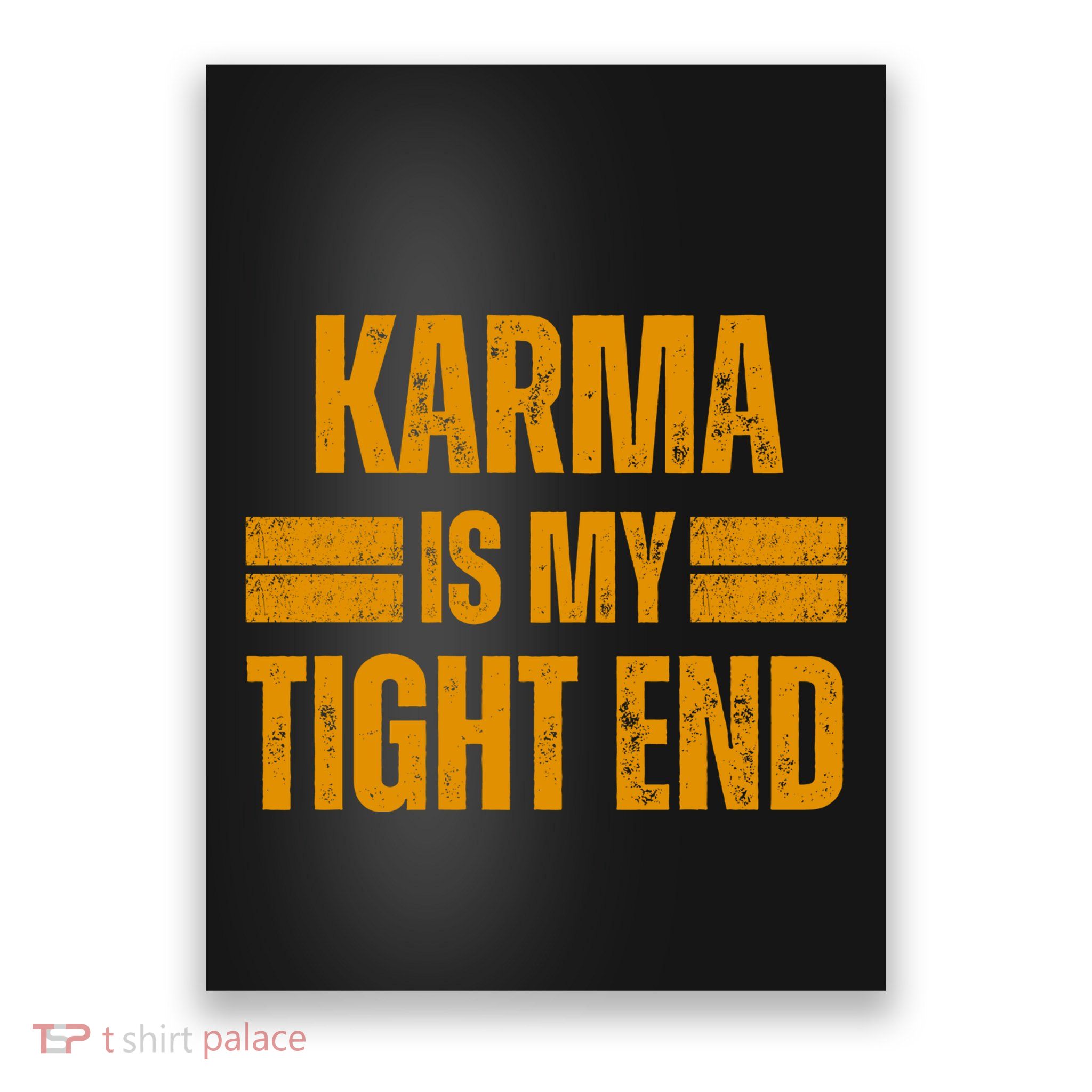 Karma Is My Tight End Poster