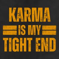 Karma Is My Tight End 25L Jumbo Tote