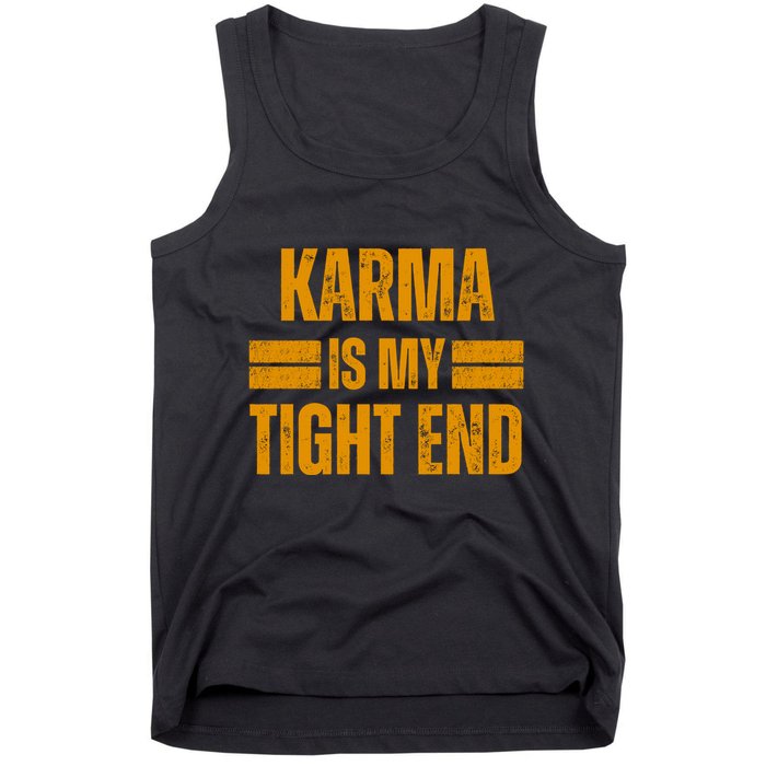 Karma Is My Tight End Tank Top