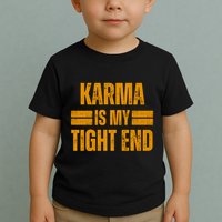 Karma Is My Tight End Toddler T-Shirt