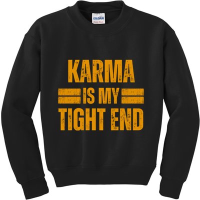 Karma Is My Tight End Kids Sweatshirt