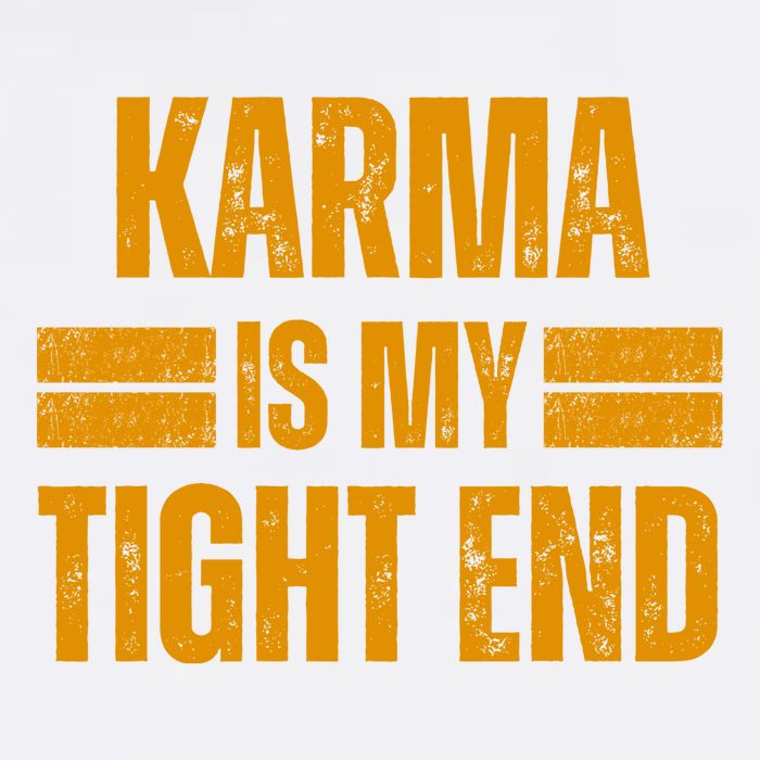 Karma Is My Tight End Garment-Dyed Sweatshirt