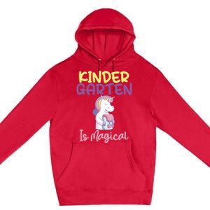 Kindergarten Is Magical Unicorn Gift Premium Pullover Hoodie