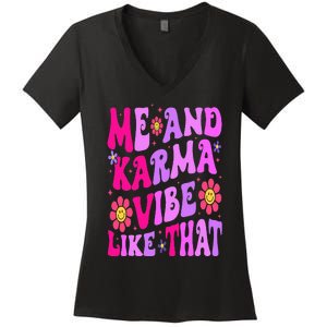 Karma is My Boyfriend Me and Karma Vibe Like That Groovy Women's V-Neck T-Shirt