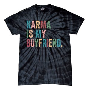 Karma Is My Boy Friend Karma Is Cat Funny Music Tie-Dye T-Shirt