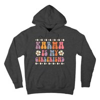 Karma Is My Girlfriend Hippie Flower Sarcastic Boyfriend Hoodie