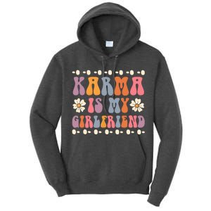 Karma Is My Girlfriend Hippie Flower Sarcastic Boyfriend Tall Hoodie