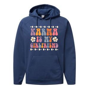 Karma Is My Girlfriend Hippie Flower Sarcastic Boyfriend Performance Fleece Hoodie