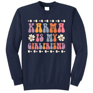 Karma Is My Girlfriend Hippie Flower Sarcastic Boyfriend Tall Sweatshirt