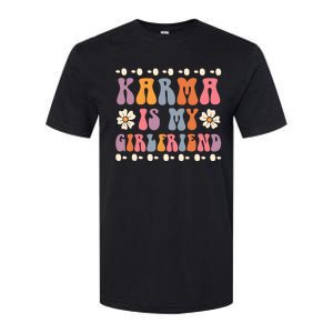 Karma Is My Girlfriend Hippie Flower Sarcastic Boyfriend Softstyle CVC T-Shirt