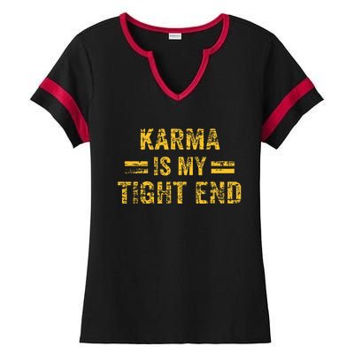 Karma is My Tight End  Ladies Halftime Notch Neck Tee