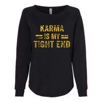 Karma is My Tight End  Womens California Wash Sweatshirt