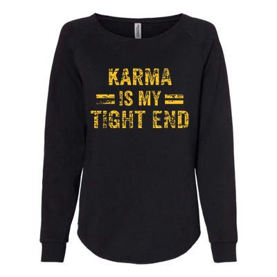 Karma is My Tight End  Womens California Wash Sweatshirt