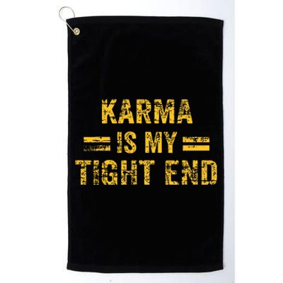 Karma is My Tight End  Platinum Collection Golf Towel