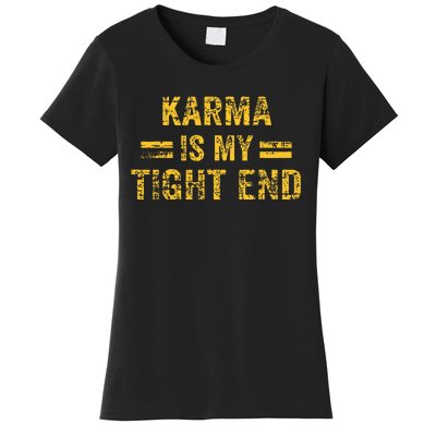 Karma is My Tight End  Women's T-Shirt