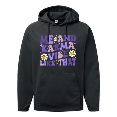 Karma Is My Boyfriend Me And Karma Vibe Like That Groovy Performance Fleece Hoodie