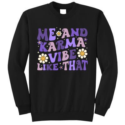 Karma Is My Boyfriend Me And Karma Vibe Like That Groovy Sweatshirt