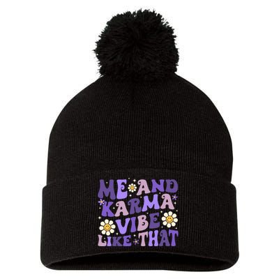 Karma Is My Boyfriend Me And Karma Vibe Like That Groovy Pom Pom 12in Knit Beanie