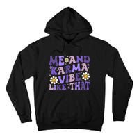 Karma Is My Boyfriend Me And Karma Vibe Like That Groovy Tall Hoodie